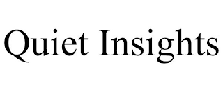 QUIET INSIGHTS