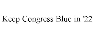 KEEP CONGRESS BLUE IN '22