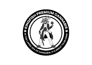 KINGFISH PREMIUM CANNABIS IN THE LARGE SEA OF CANNABIS , IT'S GREAT TO BE KING!