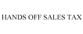 HANDS OFF SALES TAX