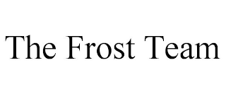 THE FROST TEAM