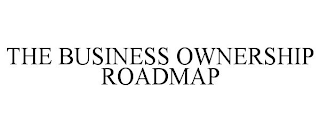 THE BUSINESS OWNERSHIP ROADMAP