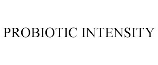 PROBIOTIC INTENSITY