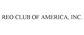 REO CLUB OF AMERICA, INC.