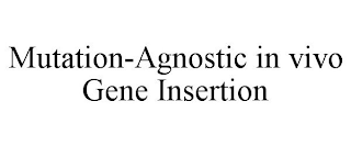 MUTATION-AGNOSTIC IN VIVO GENE INSERTION