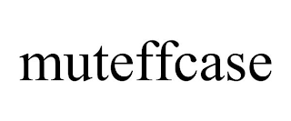 MUTEFFCASE