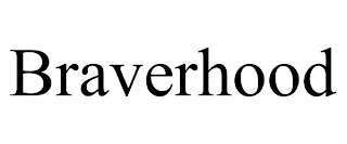 BRAVERHOOD