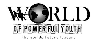 WORLD OF POWERFUL YOUTH THE WORLDS FUTURE LEADERS trademark