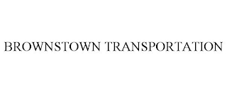 BROWNSTOWN TRANSPORTATION trademark