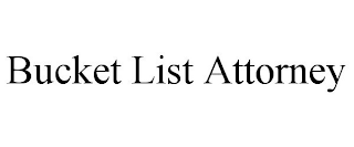 BUCKET LIST ATTORNEY