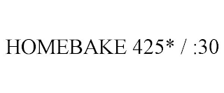 HOMEBAKE 425* / :30