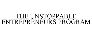 THE UNSTOPPABLE ENTREPRENEURS PROGRAM