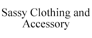 SASSY CLOTHING AND ACCESSORY