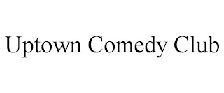 UPTOWN COMEDY CLUB