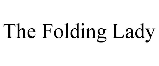 THE FOLDING LADY