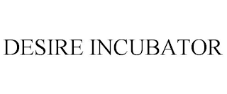 DESIRE INCUBATOR