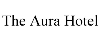 THE AURA HOTEL