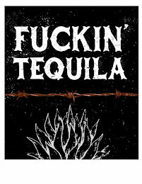 FUCKIN' TEQUILA