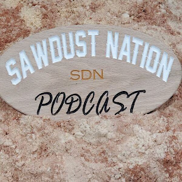 SAWDUST NATION, SDN, PODCAST