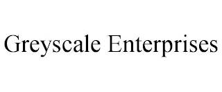 GREYSCALE ENTERPRISES