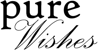 PURE WISHES