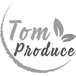 TOM PRODUCE