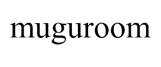MUGUROOM trademark