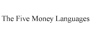 THE FIVE MONEY LANGUAGES