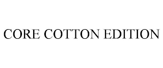 CORE COTTON EDITION trademark