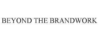 BEYOND THE BRANDWORK