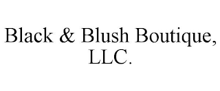 BLACK & BLUSH BOUTIQUE, LLC.