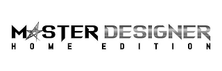 MASTER DESIGNER HOME EDITION
