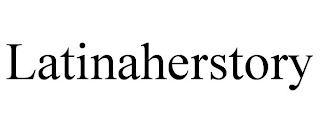 LATINAHERSTORY