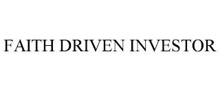 FAITH DRIVEN INVESTOR