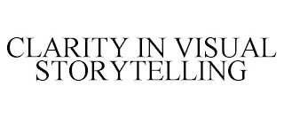 CLARITY IN VISUAL STORYTELLING