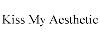 KISS MY AESTHETIC