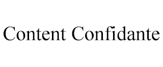 CONTENT CONFIDANTE