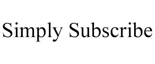 SIMPLY SUBSCRIBE