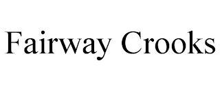 FAIRWAY CROOKS