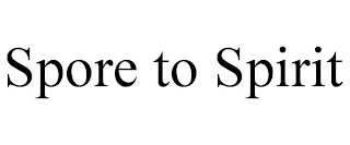 SPORE TO SPIRIT