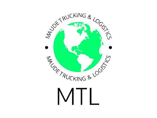 MAUDE TRUCKING AND LOGISTICS MTL