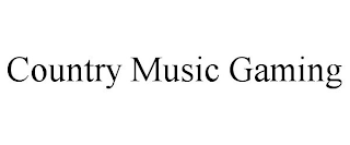 COUNTRY MUSIC GAMING