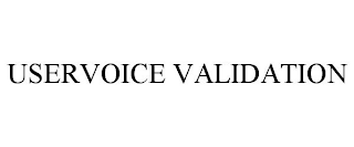 USERVOICE VALIDATION