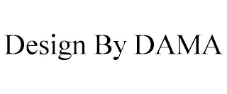 DESIGN BY DAMA