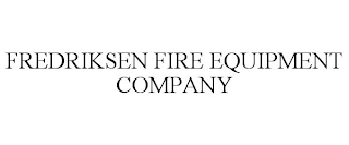 FREDRIKSEN FIRE EQUIPMENT COMPANY