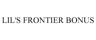 LIL'S FRONTIER BONUS