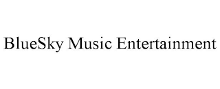 BLUESKY MUSIC ENTERTAINMENT