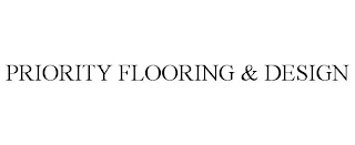 PRIORITY FLOORING & DESIGN