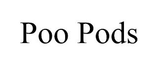 POO PODS