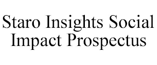 STARO INSIGHTS SOCIAL IMPACT PROSPECTUS